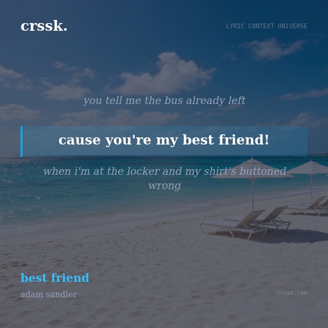 Exquisite lyric quote picture card for "cause you're my best friend!" from the song "best friend" by adam sandler