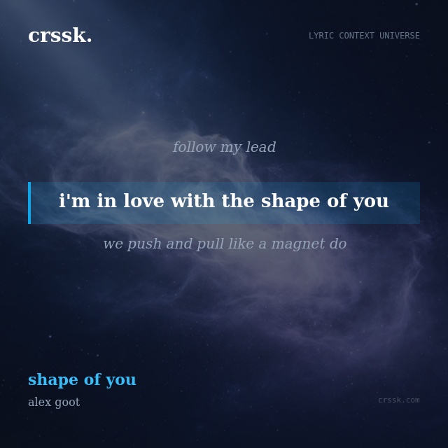 Exquisite lyric quote picture card for "i'm in love with the shape of you" from the song "shape of you" by alex goot