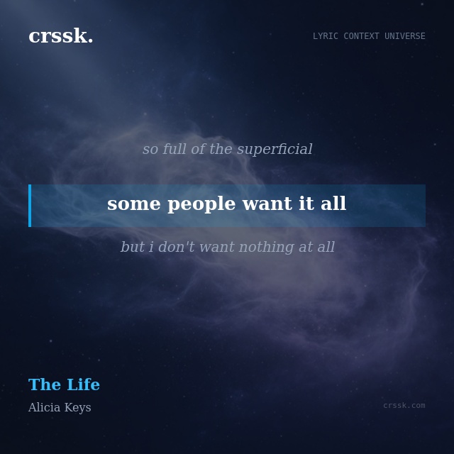 Exquisite lyric quote picture card for "some people want it all" from the song "The Life" by Alicia Keys