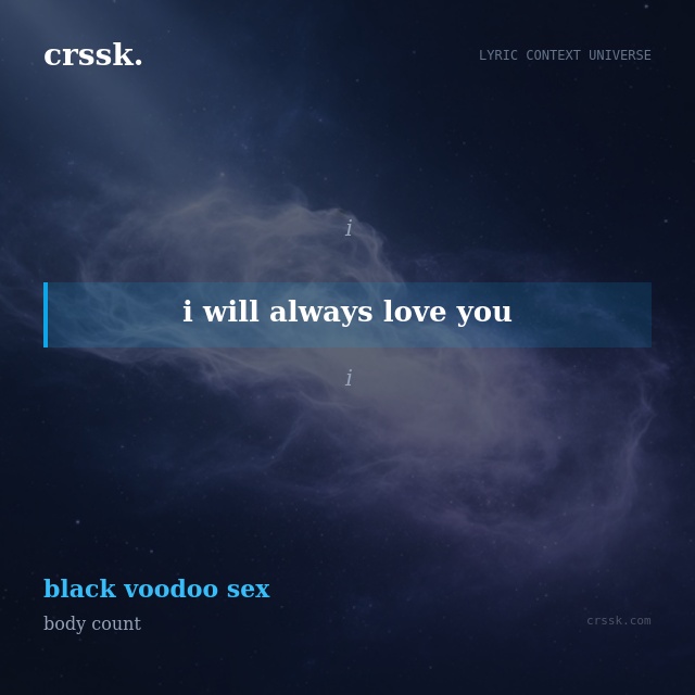 Exquisite lyric quote picture card for "i will always love you" from the song "black voodoo sex" by body count