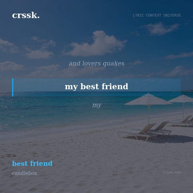 Exquisite lyric quote picture card for "my best friend" from the song "best friend" by candlebox