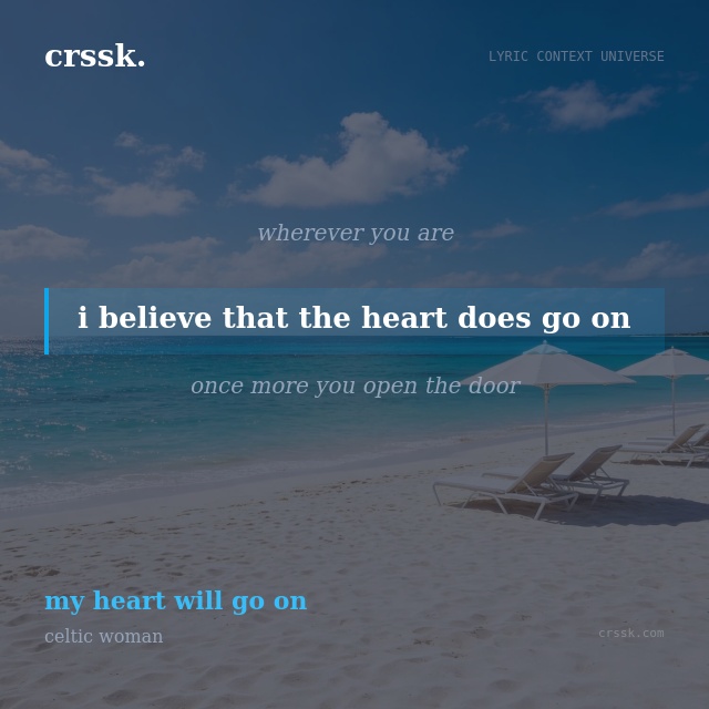 Exquisite lyric quote picture card for "i believe that the heart does go on" from the song "my heart will go on" by celtic woman