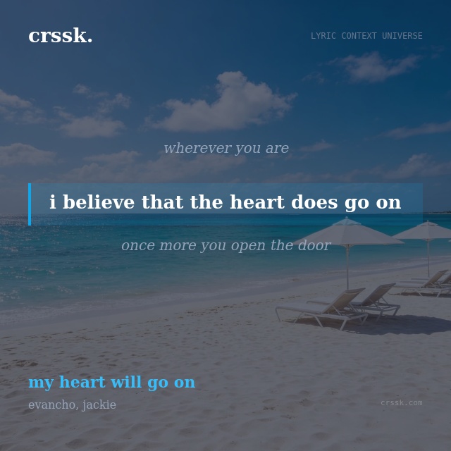 Exquisite lyric quote picture card for "i believe that the heart does go on" from the song "my heart will go on" by evancho, jackie