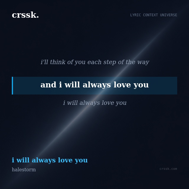 Exquisite lyric quote picture card for "and i will always love you" from the song "i will always love you" by halestorm