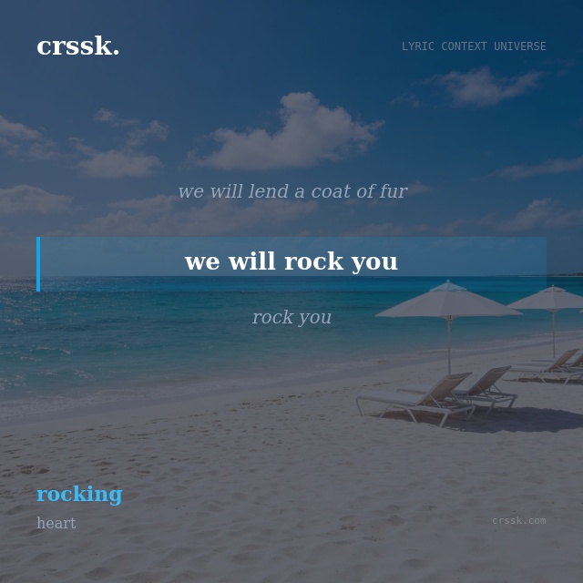 Exquisite lyric quote picture card for "we will rock you" from the song "rocking" by heart