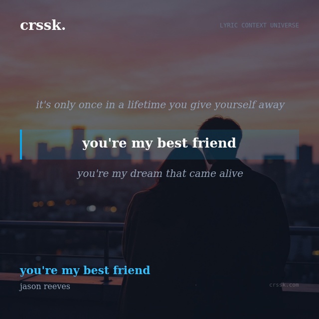 Exquisite lyric quote picture card for "you're my best friend" from the song "you're my best friend" by jason reeves
