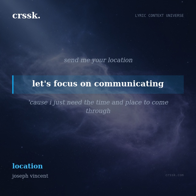 Exquisite lyric quote picture card for "let's focus on communicating" from the song "location" by joseph vincent