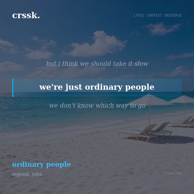 Exquisite lyric quote picture card for "we're just ordinary people" from the song "ordinary people" by legend, john