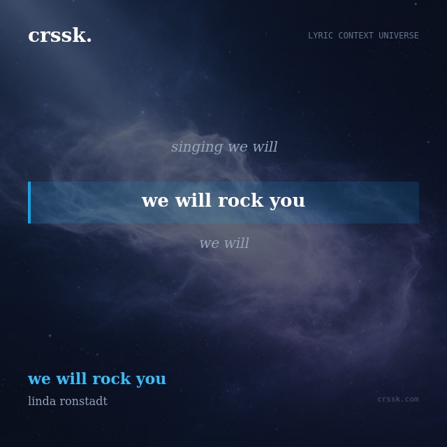 Exquisite lyric quote picture card for "we will rock you" from the song "we will rock you" by linda ronstadt