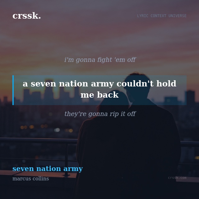 Exquisite lyric quote picture card for "a seven nation army couldn't hold me back" from the song "seven nation army" by marcus collins