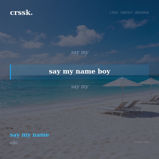 Exquisite lyric quote picture card for "say my name boy" from the song "say my name" by niki