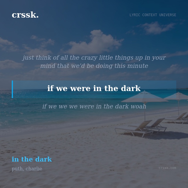 Exquisite lyric quote picture card for "if we were in the dark" from the song "in the dark" by puth, charlie
