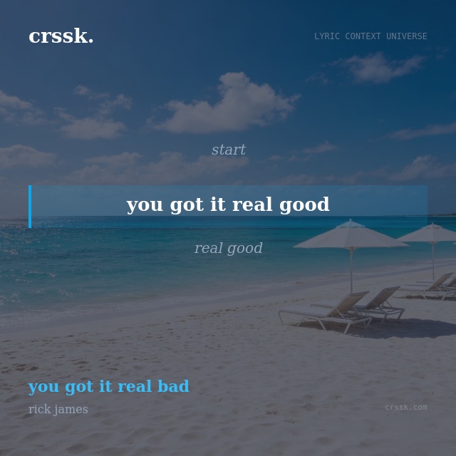 Exquisite lyric quote picture card for "you got it real good" from the song "you got it real bad" by rick james