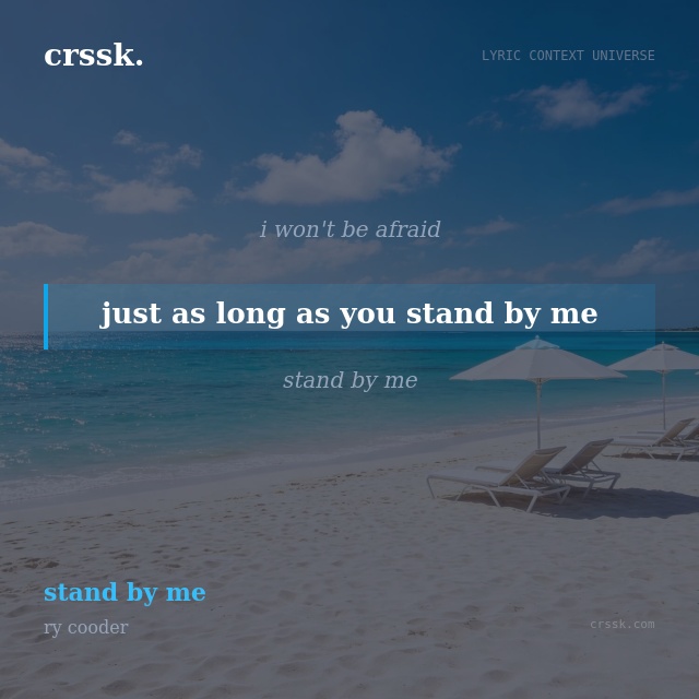 Exquisite lyric quote picture card for "just as long as you stand by me" from the song "stand by me" by ry cooder