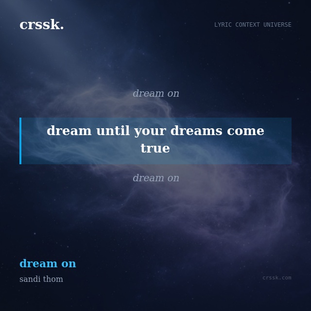 Exquisite lyric quote picture card for "dream until your dreams come true" from the song "dream on" by sandi thom