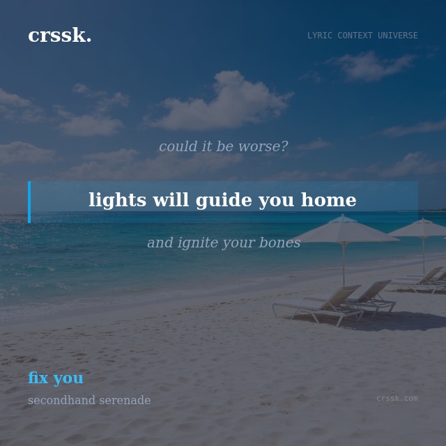 Exquisite lyric quote picture card for "lights will guide you home" from the song "fix you" by secondhand serenade