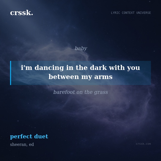 Exquisite lyric quote picture card for "i'm dancing in the dark with you between my arms" from the song "perfect duet" by sheeran, ed