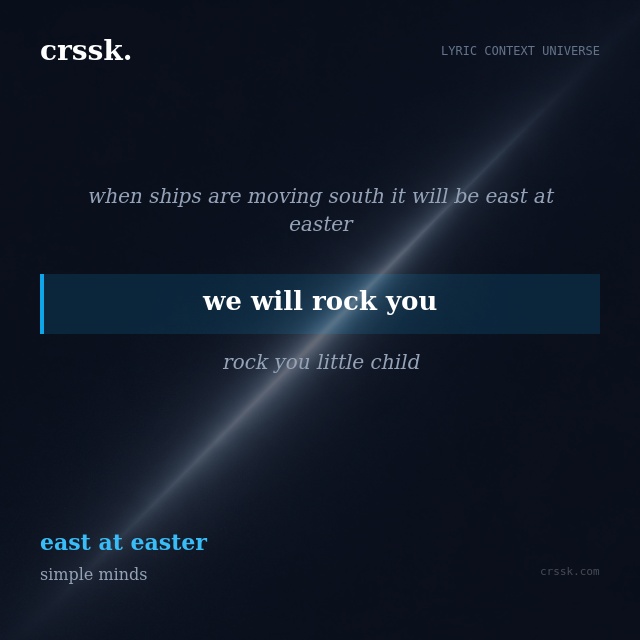 Exquisite lyric quote picture card for "we will rock you" from the song "east at easter" by simple minds