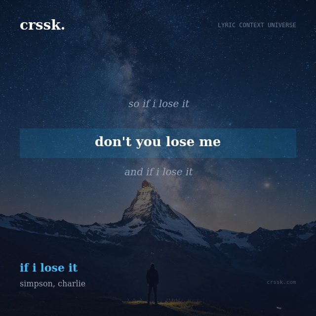 Exquisite lyric quote picture card for "don't you lose me" from the song "if i lose it" by simpson, charlie