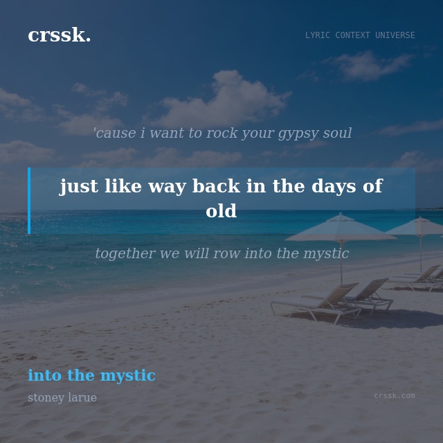 Exquisite lyric quote picture card for "just like way back in the days of old" from the song "into the mystic" by stoney larue