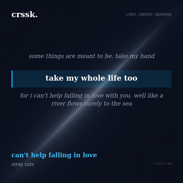 Exquisite lyric quote picture card for "take my whole life too" from the song "can't help falling in love" by stray cats