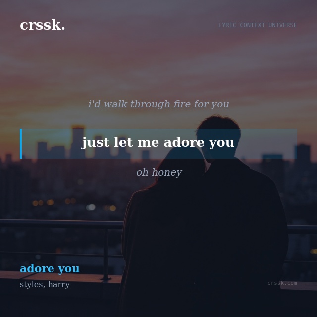 Exquisite lyric quote picture card for "just let me adore you" from the song "adore you" by styles, harry
