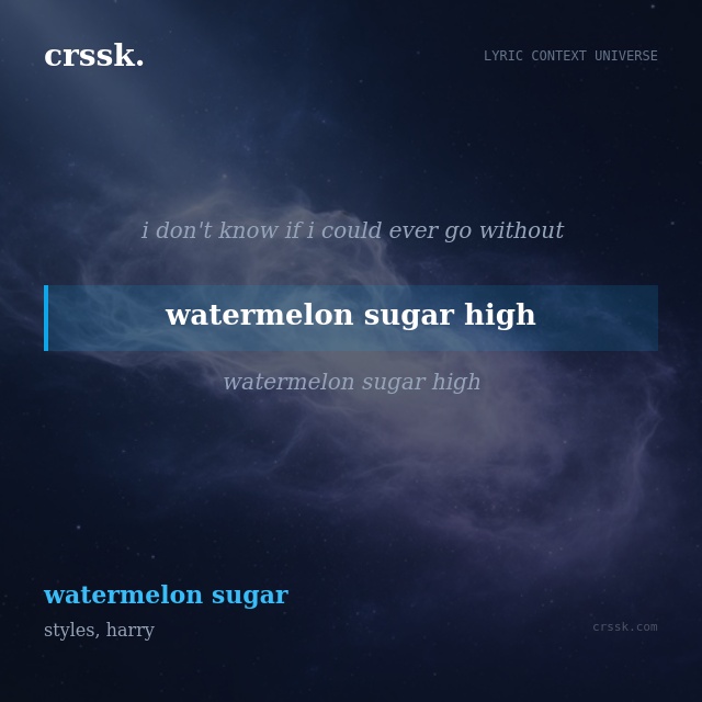 Exquisite lyric quote picture card for "watermelon sugar high" from the song "watermelon sugar" by styles, harry