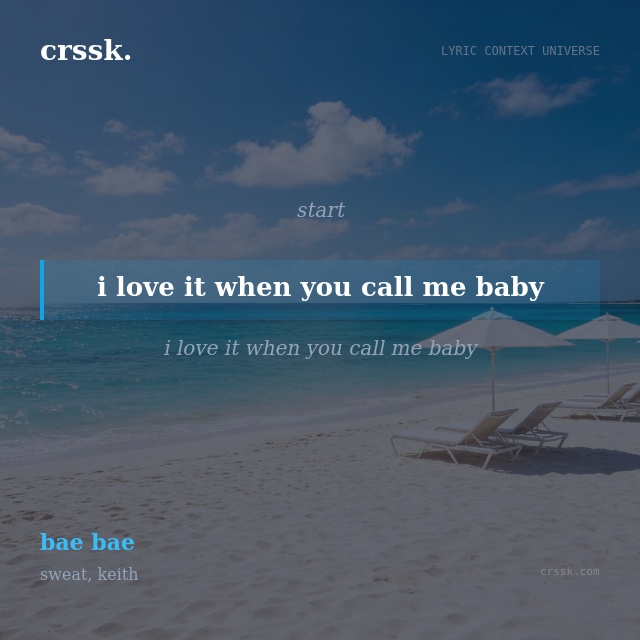 Exquisite lyric quote picture card for "i love it when you call me baby" from the song "bae bae" by sweat, keith