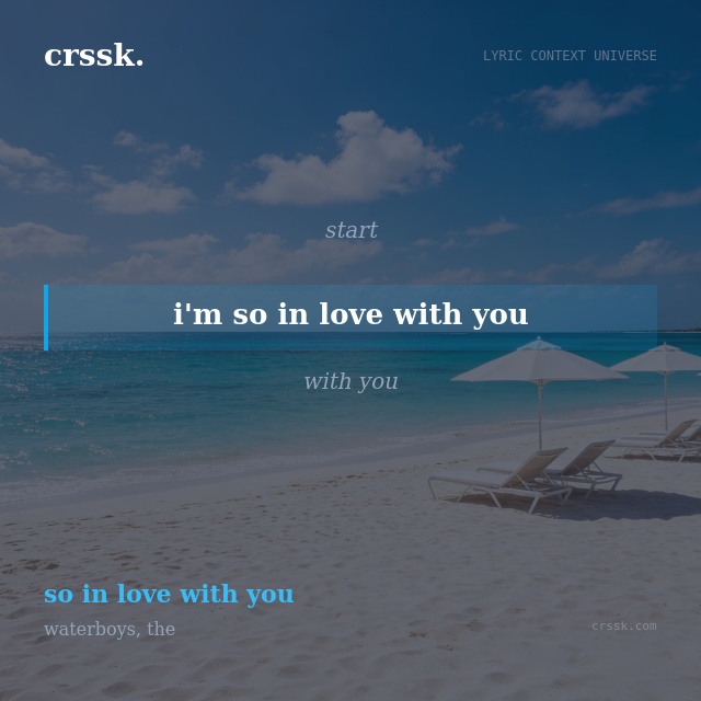 Exquisite lyric quote picture card for "i'm so in love with you" from the song "so in love with you" by waterboys, the